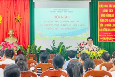 THƯỜNG TRỰC ĐẢNG ỦY, UBND XÃ NINH CƯỜNG LÀM VIỆC VỚI CBQL, GIÁO VIÊN, NHÂN VIÊN TRƯỜNG TIỂU HỌC NINH CƯỜNG.